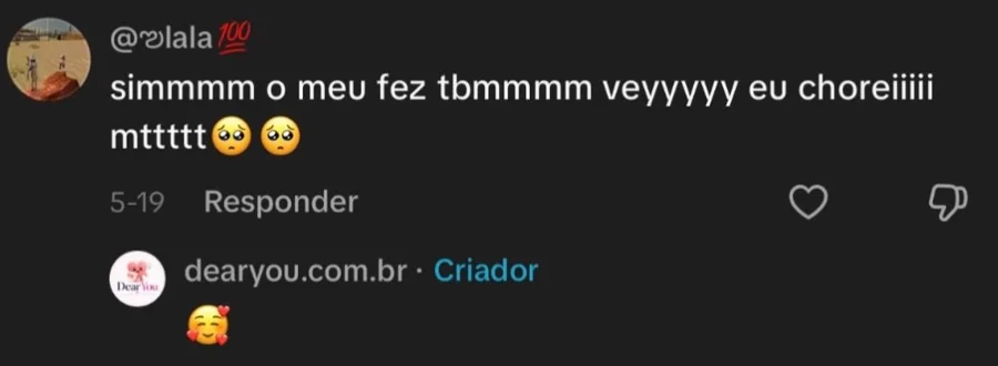 Comentário: “simmmm, o meu fez tbmmmm, eu chorei mtttt”